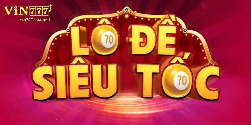 Lô đề siêu tốc - Cuộc Chơi Tốc Độ, Trúng Thưởng Chớp Nhoáng